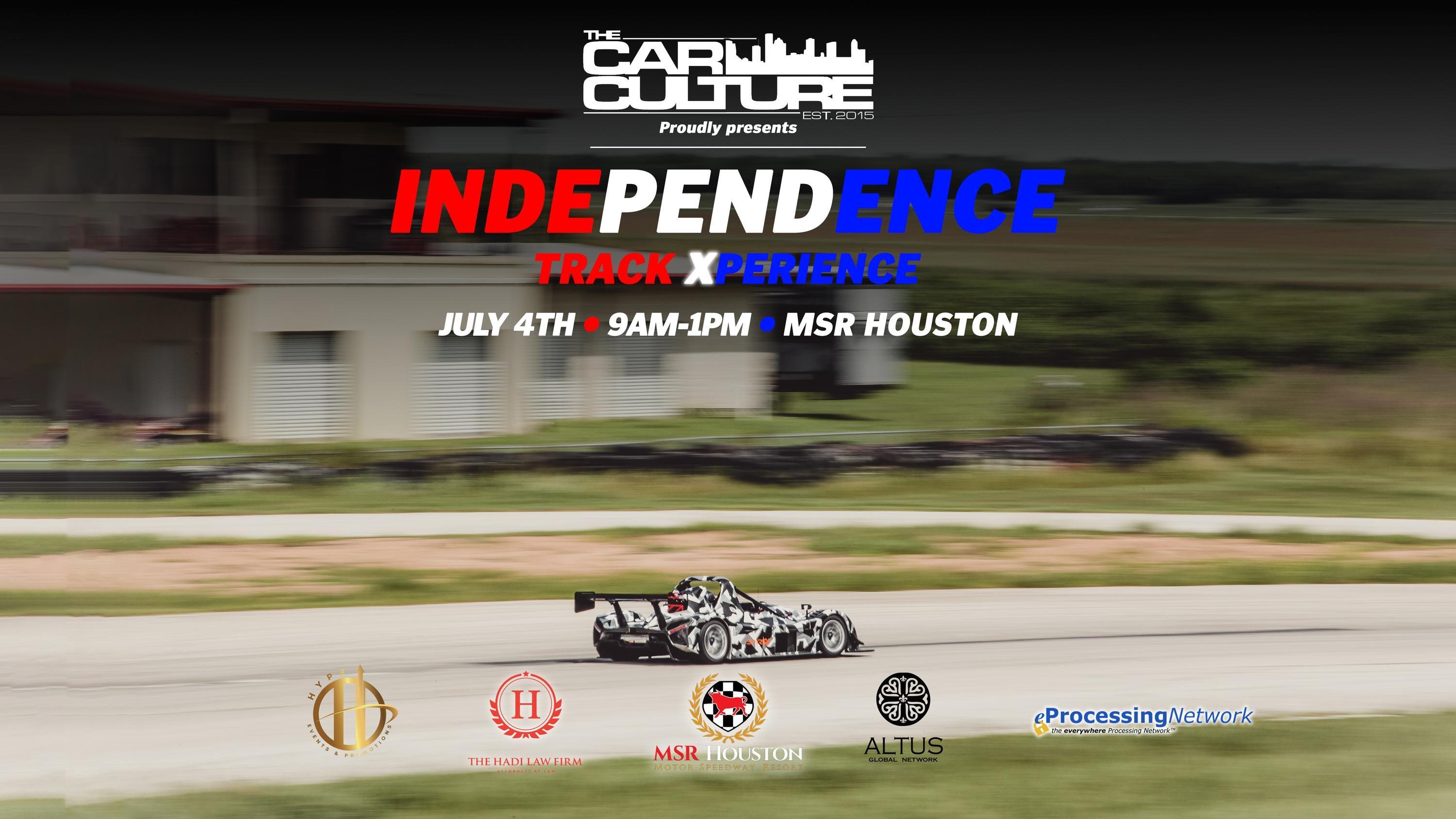 INDEPENDENCE Track Xperience! - The Car Culture